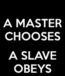 a-master-chooses-a-slave-obeys